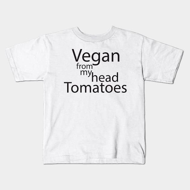 vegan from my head tomatoes Kids T-Shirt by Storfa101